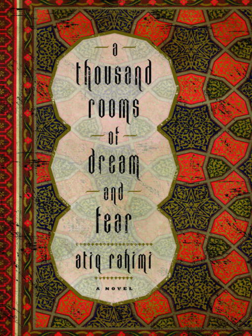 Title details for A Thousand Rooms of Dream and Fear by Atiq Rahimi - Available
